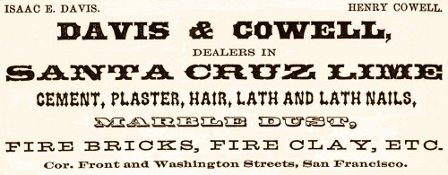 Advertisement for Davis & Cowell, 1867. Photo courtesy of the Friends of the Cowell Lime Works Historic District.